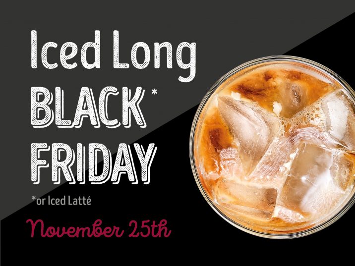 Iced Long BLACK* FRIDAY at Muffin Break