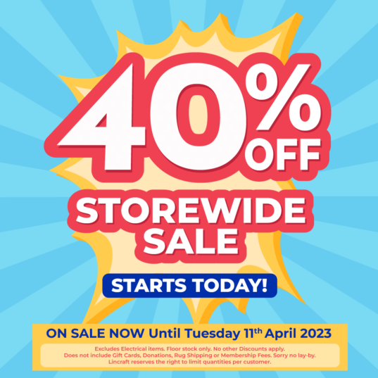 Head in to Lincraft for the 40% off storewide sale!