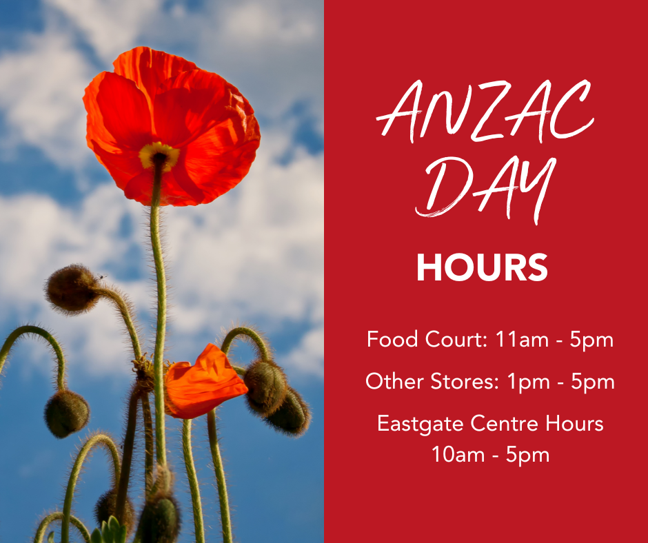 ANZAC DAY HOURS « Eastgate Mall – Shop Easy Christchurch