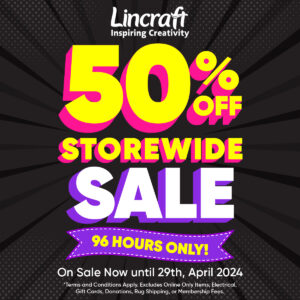 Lincraft 50% off storewide SALE!