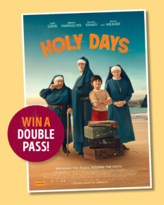 Win a Double Pass! Win a Double Pass!